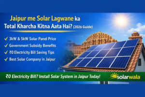 Solar company in Jaipur – Solar price in Jaipur 3kW & 5kW guide