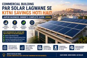 Commercial Solar Panel Installation in Jaipur for Business Buildings