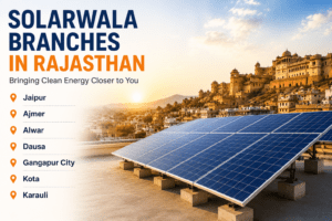 Solarwala Branches in Rajasthan serving Jaipur Ajmer Alwar Dausa Gangapur City Kota and Karauli